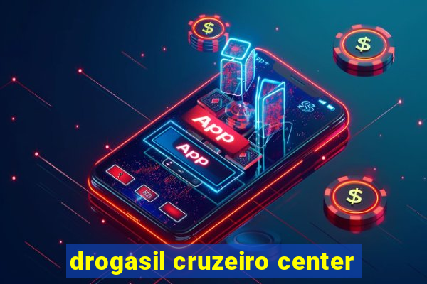 drogasil cruzeiro center